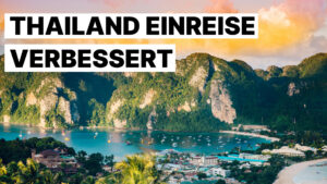 Thailand Einreise verbessert